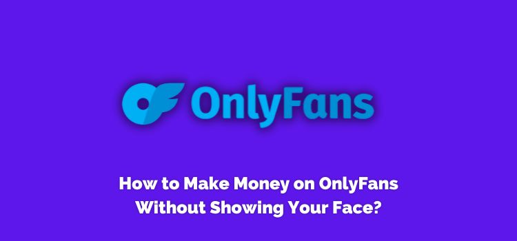 How to Make Money on OnlyFans