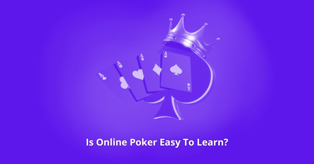 Is Online Poker Easy To Learn