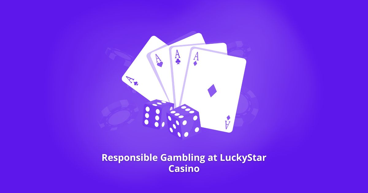 Responsible Gambling at LuckyStar Casino
