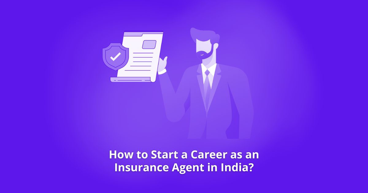 Start a Career as an Insurance Agent in India