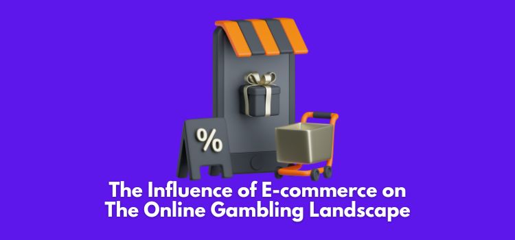 E-commerce on the Online Gambling Landscape