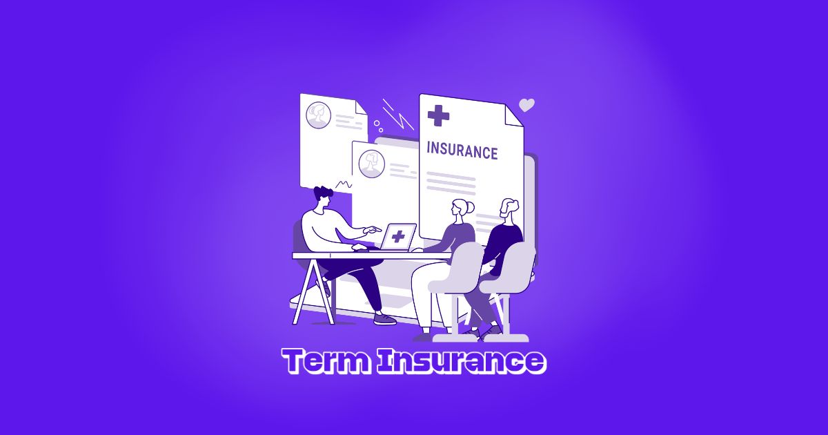Why Term Insurance